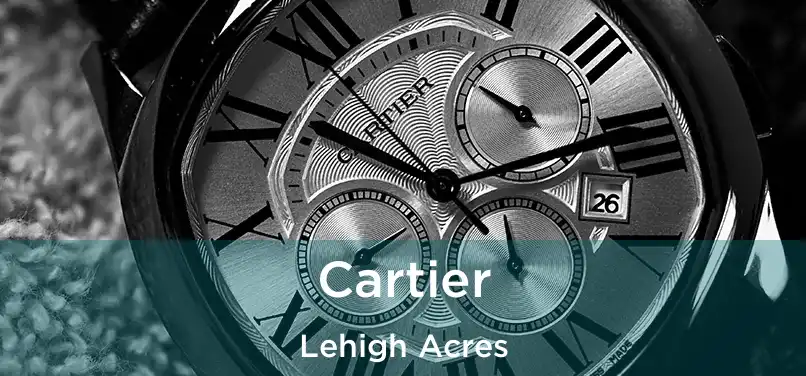 Cartier Lehigh Acres