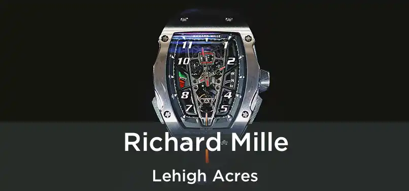 Richard Mille Lehigh Acres