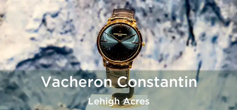 Vacheron Constantin Lehigh Acres